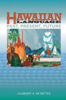 Hawaiian Language : Past, Present, and Future