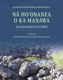 Na Ho?onanea o ka Manawa : Pleasurable Pastimes