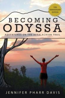 Becoming Odyssa: 10th Anniversary Edition : Adventures on the Appalachian Trail