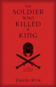 The Soldier Who Killed A King