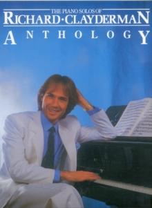 The Piano Solos of Richard Clayderman : Anthology