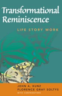 Transformational Reminiscence : Life Story Work