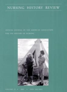 Nursing History Review, Volume 13, 2005 : Official Publication of the American Association for the History of Nursing