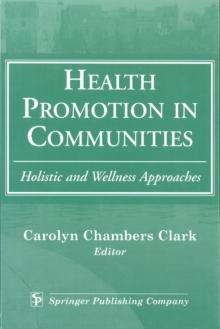 Health Promotion in Communities : Holistic and Wellness Approaches