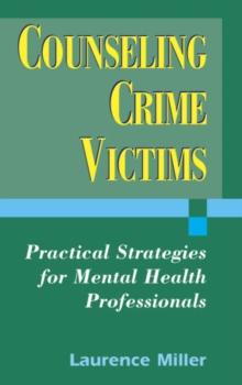 Counseling Crime Victims : Practical Strategies for Mental Health Professionals