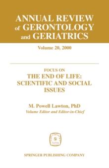 Annual Review of Gerontology and Geriatrics, Volume 20, 2000 : Focus on the End of Life: Scientific and Social Issues