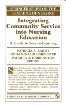 Integrating Community Service into Nursing Education : A Guide to Service-Learning