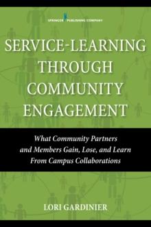 Service-Learning Through Community Engagement : What Community Partners and Members Gain, Lose, and Learn From Campus Collaborations