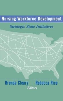 Nursing Workforce Development : Strategic State Initiatives