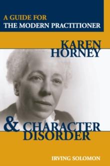 Karen Horney and Character Disorder : A Guide for the Modern Practitioner