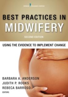 Best Practices in Midwifery : Using the Evidence to Implement Change