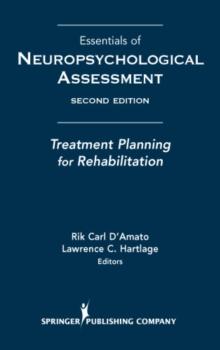 Essentials of Neuropsychological Assessment : Treatment Planning for Rehabilitation