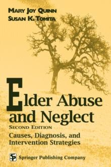 Elder Abuse and Neglect : Causes, Diagnosis, and Interventional Strategies