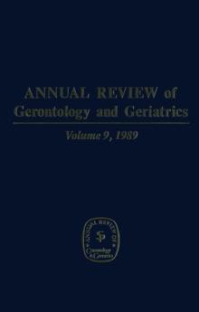 Annual Review of Gerontology and Geriatrics, Volume 9, 1989 : Geriatrics & Psychosocial Interventions