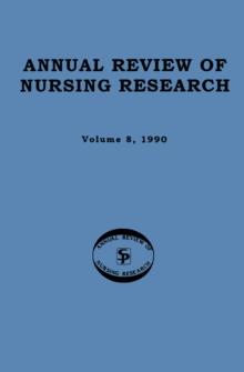 Annual Review of Nursing Research, Volume 8, 1990 : Focus on Physiological Aspects of Care