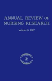 Annual Review of Nursing Research, Volume 5, 1987 : Focus On Actual & Potential Health Problems