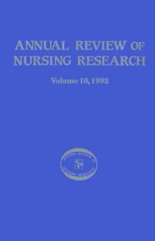 Annual Review of Nursing Research, Volume 10, 1992 : Focus on Current Critical Nursing Problems