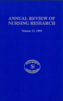 Annual Review of Nursing Research, Volume 13, 1995 : Focus on Key Social and Health Issues