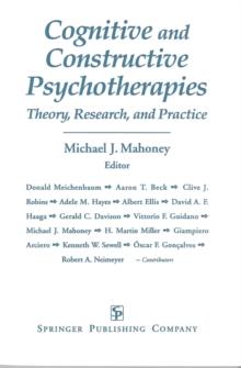 Cognitive and Constructive Psychotherapies : Theory, Research and Practice