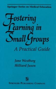 Fostering Learning in Small Groups : A Practical Guide