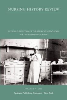 Nursing History Review, Volume 8, 2000 : Official Publication of the American Association for the History of Nursing