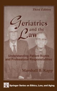 Geriatrics and the Law : Understanding Patient Rights and Professional Responsibilities, Third Edition