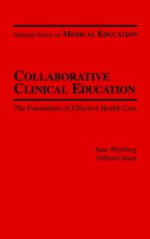 Collaborative Clinical Education : The Foundation of Effective Health Care