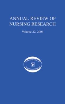 Annual Review of Nursing Research, Volume 22, 2004 : Eliminating Health Disparities among Racial and Ethnic Minorities in the United States