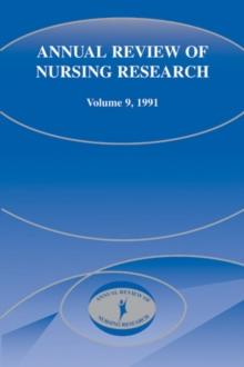 Annual Review of Nursing Research, Volume 9, 1991 : Focus on Chronic Illness and Long-Term Care