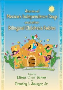 Stories of Mexico's Independence Days and Other Bilingual Children's Fables