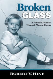 Broken Glass : A Family's Journey Through Mental Illness