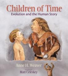 Children of Time : Evolution and the Human Story