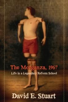 The Morganza, 1967 : Life in a Legendary Reform School