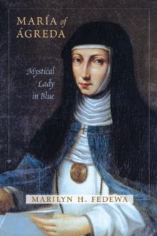 Maria of Agreda : Mystical Lady in Blue