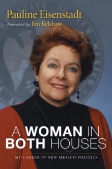 A Woman in Both Houses : My Career in New Mexico Politics