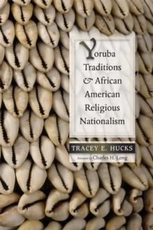 Yoruba Traditions and African American Religious Nationalism