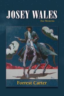 Josey Wales : Two Westerns : Gone to Texas; The Vengeance Trail of Josey Wales