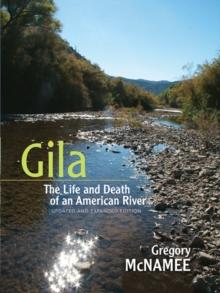 Gila : The Life and Death of an American River, Updated and Expanded Edition.