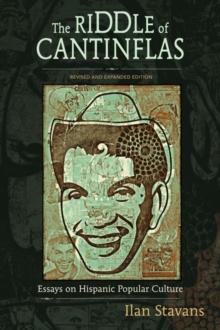 The Riddle of Cantinflas : Essays on Hispanic Popular Culture, Revised and Expanded Edition