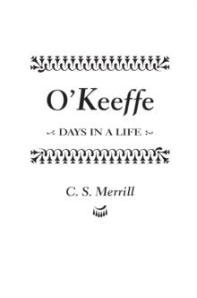 O'Keeffe : Days in a Life