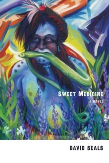 Sweet Medicine : A Novel