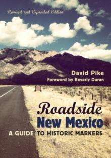 Roadside New Mexico : A Guide to Historic Markers, Revised and Expanded Edition