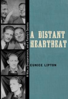 A Distant Heartbeat : A War, a Disappearance, and a Family's Secrets