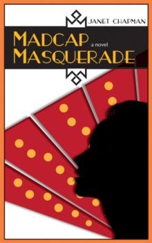 Madcap Masquerade : A Novel