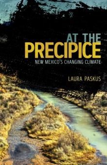 At the Precipice : New Mexico's Changing Climate