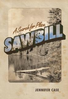 Sawbill : A Search for Place