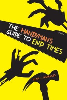 The Handyman's Guide to End Times : Poems