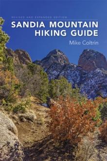 Sandia Mountain Hiking Guide, Revised and Expanded Edition