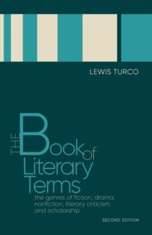 The Book of Literary Terms : The Genres of Fiction, Drama, Nonfiction, Literary Criticism, and Scholarship, Second Edition