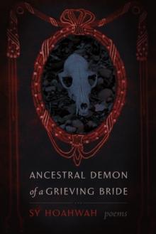 Ancestral Demon of a Grieving Bride : Poems